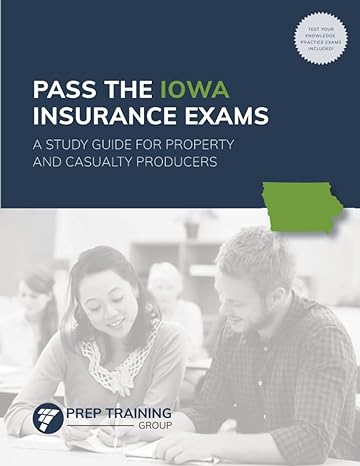 pass the iowa insurance exams a study guide for property and casualty producers 1st edition prep training