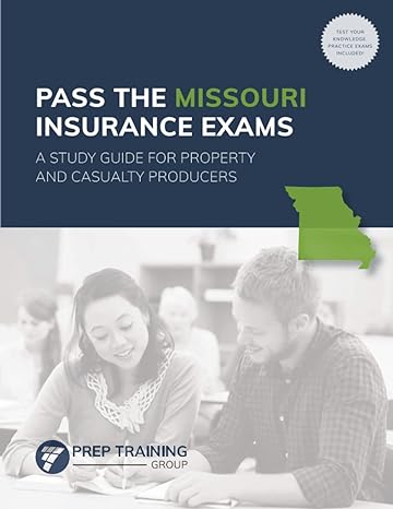 pass the missouri insurance exams a study guide for property and casualty producers 1st edition prep training