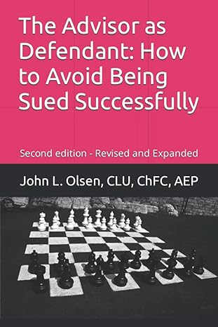 the advisor as defendant how to avoid being sued successfully   revised and expanded 2nd edition john l olsen