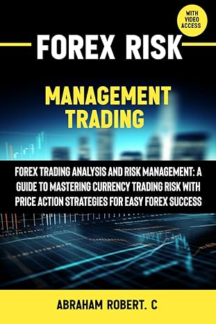 forex risk management trading forex trading analysis and risk management a guide to mastering currency