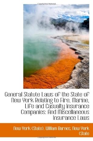 general statute laws of the state of new york relating to fire marine life and casualty insurance 1st edition