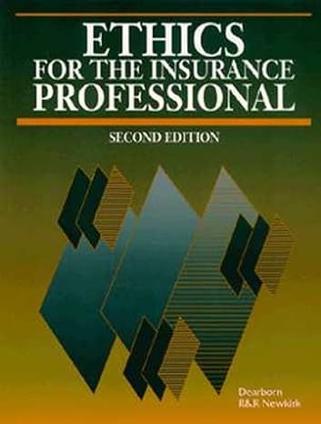 ethics for the insurance professional 2nd edition dearborn financial publishing 0793122767, 978-0793122769
