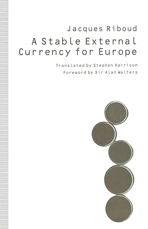 a stable external currency for europe 1st edition jacques riboud 1349118230, 978-1349118236