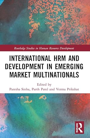 international hrm and development in emerging market multinationals 1st edition paresha sinha ,parth patel