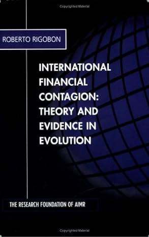 international financial contagion theory and evidence in evolution 1st edition roberto rigobon 0943205581,