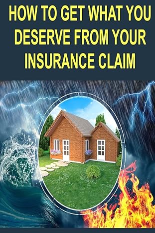how to get what you deserve from your insurance claim getting the most for your personal belongs after a
