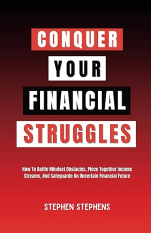 conquer your financial struggles how to battle mindset obstacles piece together income streams and safeguarde