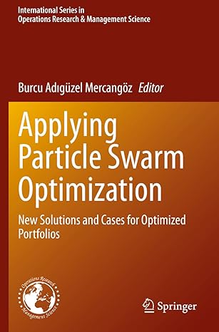 applying particle swarm optimization new solutions and cases for optimized portfolios 1st edition burcu