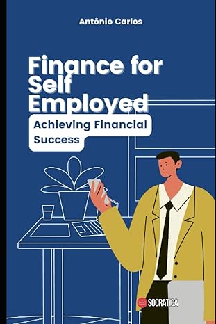 finance for self employed achieving financial success 1st edition antonio carlos b0c87pwrhk, 979-8398754551
