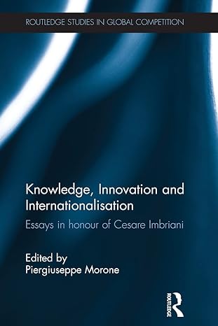knowledge innovation and internationalisation essays in honour of cesare imbriani 1st edition piergiuseppe