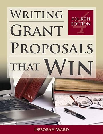 writing grant proposals that win 4th edition deborah ward 1449604676, 978-1449604677