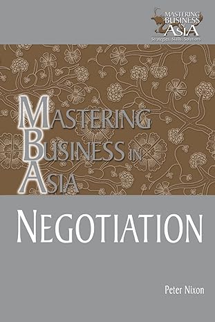 negotiation mastering business in asia 1st edition peter nixon 047082171x, 978-0470821718