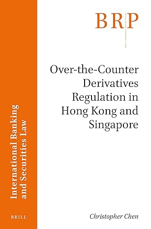 over the counter derivatives regulation in hong kong and singapore 1st edition christopher chen 9004343393,