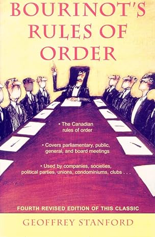 bourinots rules of order a manual on the practices and usages of the house of commons of canada and on the