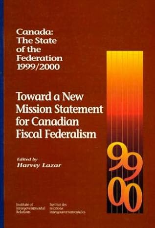 canada the state of the federation 1999 2000 toward a new mission statement for canadian fiscal federation