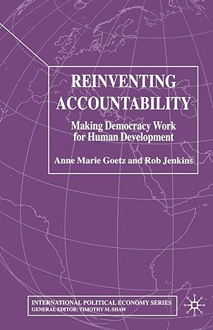 reinventing accountability making democracy work for human development 1st edition a goetz ,r jenkins