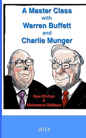 a master class with warren buffett and charlie munger 1st edition eben otuteye ,mohammad siddiquee