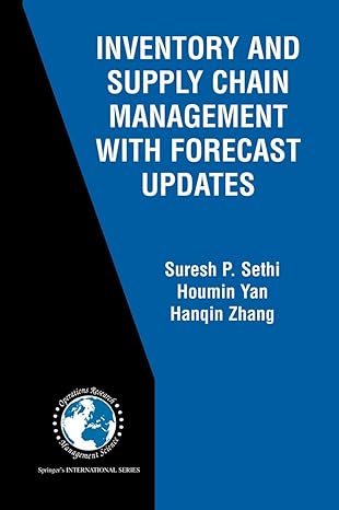inventory and supply chain management with forecast updates 1st edition suresh p p sethi ,houmin yanhanqin