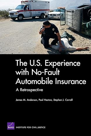 the u s experience with no fault automobile insurance a retrospective 1st edition james m anderson