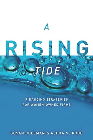 a rising tide financing strategies for women owned firms 1st edition susan coleman ,alicia robb 0804773068,