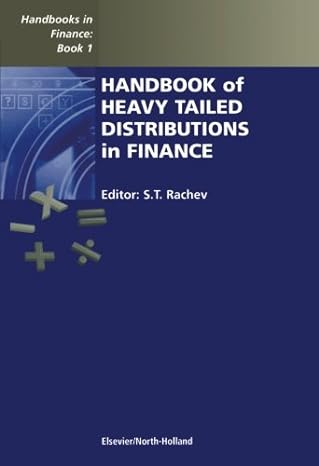 handbook of heavy tailed distributions in finance volume 1 handbooks in finance book 1 1st edition s t rachev