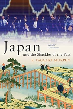 japan and the shackles of the past 1st edition r taggart murphy 0190619589, 978-0190619589