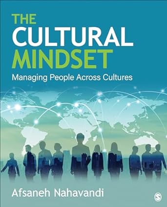 the cultural mindset managing people across cultures 1st edition afsaneh nahavandi 1544381506, 978-1544381503