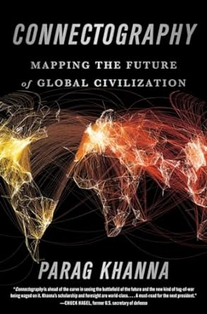 connectography mapping the future of global civilization american 1st edition parag khanna 0812988558,