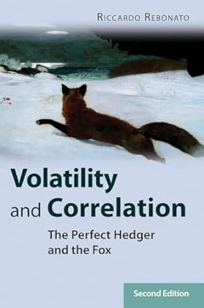 volatility and correlation the perfect hedger and the fox 2nd edition riccardo rebonato 0470091398,