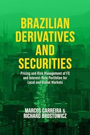 Brazilian Derivatives And Securities Pricing And Risk Management Of Fx And Interest Rate Portfolios For Local And Global Markets