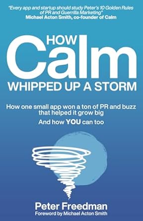 how calm whipped up a storm how one small app won a ton of pr and buzz that helped it grow big and how you