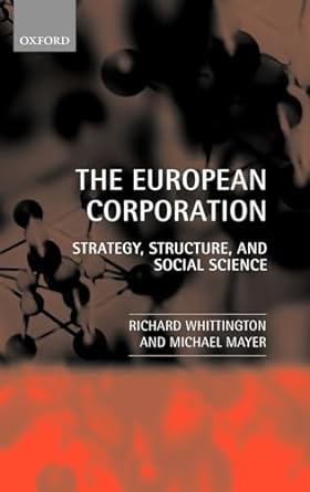 the european corporation strategy structure and social science 1st edition richard whittington ,michael mayer