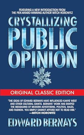 crystallizing public opinion original edition edward bernays ,mitch horowitz 1722502800, 978-1722502805