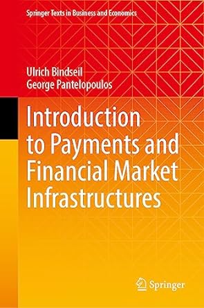 introduction to payments and financial market infrastructures 1st edition ulrich bindseil ,george