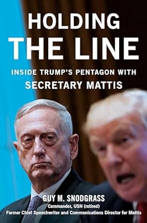 holding the line inside trumps pentagon with secretary mattis 1st edition guy m snodgrass 0593084373,