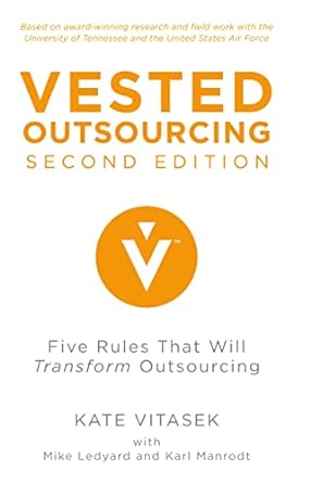 vested outsourcing   five rules that will transform outsourcing 2nd edition k vitasek ,m ledyard 1137297190,
