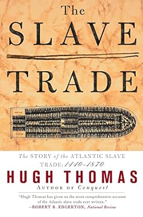 the slave trade the story of the atlantic slave trade 1440 1870 1st edition hugh thomas 0684835657,