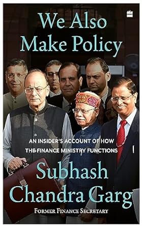 we also make policy an insiders account of how the finance ministry functions 1st edition subhash chandra