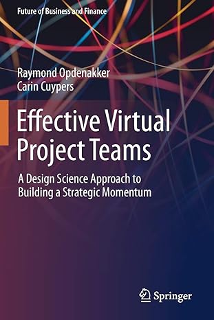 effective virtual project teams a design science approach to building a strategic momentum 1st edition