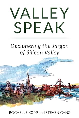 valley speak deciphering the jargon of silicon valley 1st edition rochelle kopp ,steven ganz 0997436409,