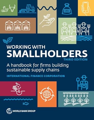 working with smallholders a handbook for firms building sustainable supply chains 3rd edition international