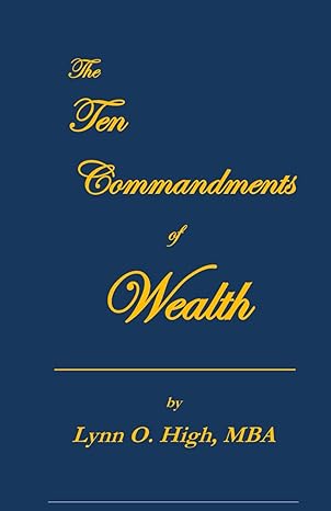 the ten commandments of wealth 2nd edition lynn obert high 1544039484, 978-1544039480