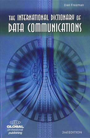 the international dictionary of data communications 2nd edition dan freeman 1906403368, 978-1906403362
