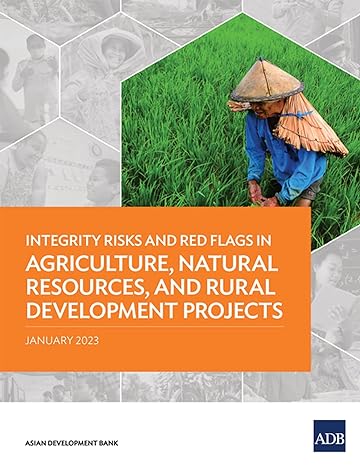 integrity risks and red flags in agriculture natural resources and rural development projects 1st edition
