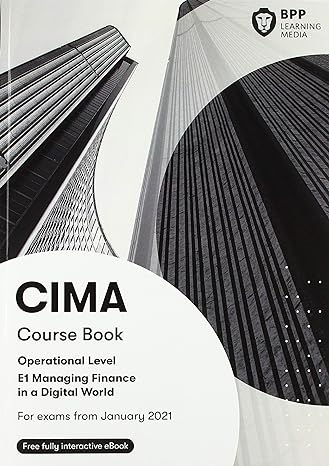 cima e1 managing finance in a digital world course book 1st edition bpp learning media 1509736123,