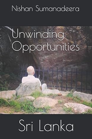 unwinding opportunities sri lanka 1st edition nishan sumanadeera b092p6zjg9, 979-8738588259