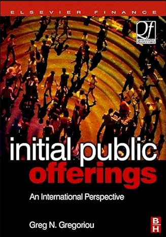 initial public offerings an international perspective of ipos 1st edition greg n gregoriou 1493303201,
