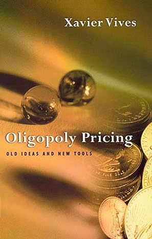oligopoly pricing old ideas and new tools 1st edition xavier vives 026272040x, 978-0262720403