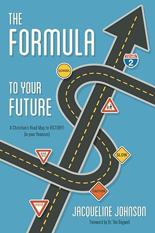 the formula to your future a christians road map to victory 1st edition jacqueline johnson 1082275484,