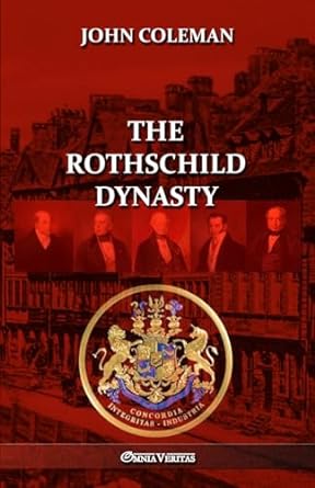 the rothschild dynasty 1st edition john coleman 1805401378, 978-1805401377